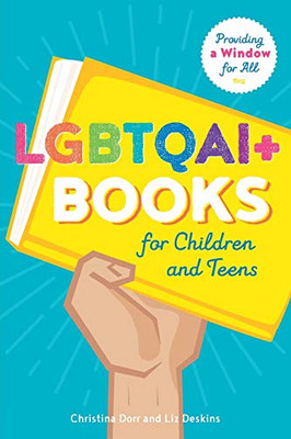 LGBTQAI  Books for Children and Teens: Providing a Window for All