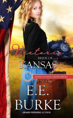 Victoria: Bride Of Kansas (American Mail-Order Brides)