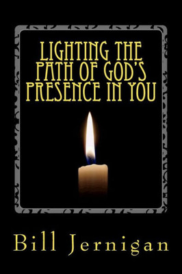Lighting The Path Of God's Presence In You