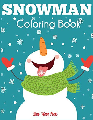 Snowman Coloring Book: Jumbo Winter Coloring Book for Kids