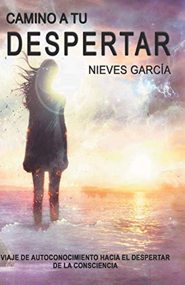 Camino a tu despertar (Spanish Edition)