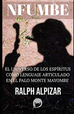 NFUMBE: EL UNIVERSO DE LOS ESPÍRITUS COMO LENGUAJE ARTICULADO (Colección Maiombe) (Spanish Edition)