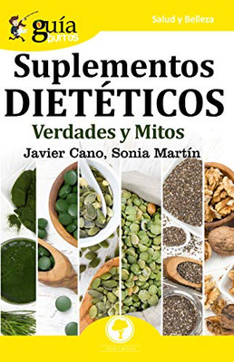 GuíaBurros Suplementos dietéticos: Verdades y mitos (Spanish Edition)