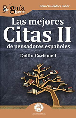 GuíaBurros Las mejores Citas II: de pensadores españoles (Spanish Edition)