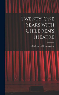 Twenty-One Years With Children's Theatre