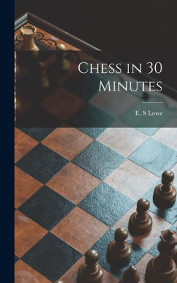 Chess In 30 Minutes