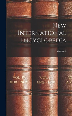 New International Encyclopedia; Volume 2