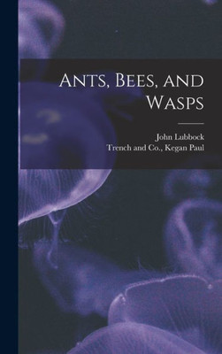 Ants, Bees, And Wasps
