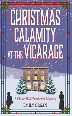 Christmas Calamity at the Vicarage (Churchill and Pemberley)