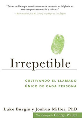 Irrepetible: Cultivando el llamado único de cada persona (Spanish Edition)