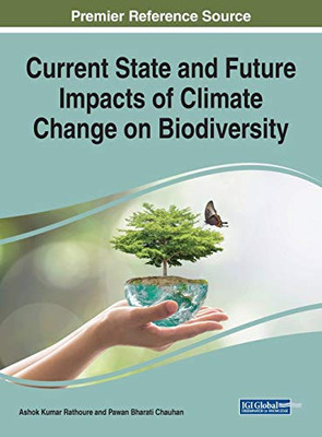 Current State and Future Impacts of Climate Change on Biodiversity (Advances in Environmental Engineering and Green Technologies)