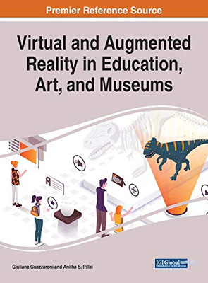 Virtual and Augmented Reality in Education, Art, and Museums (Advances in Computational Intelligence and Robotics)