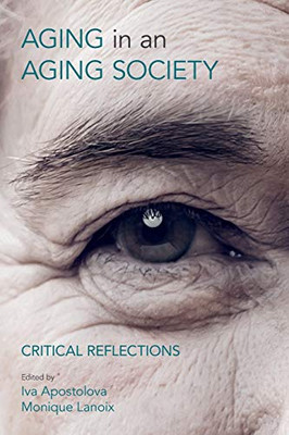 Ageing in an Ageing Society: Critical Reflections
