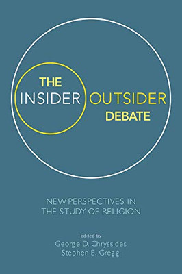 The Insider/Outsider Debate: New Perspectives in the Study of Religion