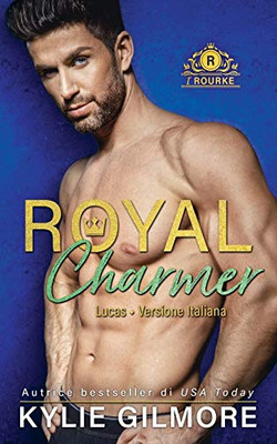 Royal Charmer - Lucas (I Rourke) (Italian Edition)