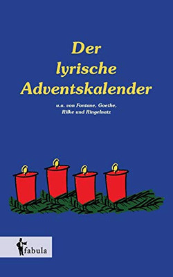 Der lyrische Adventskalender: 24 klassische Gedichte zur Einstimmung aufs Weihnachtsfest. Liebevoll illustriert (German Edition)