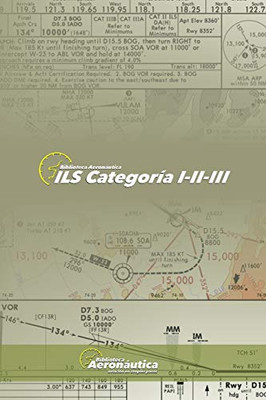 ILS CAT I-II-III: Todo sobre el sistema de ILS en sus tres categorías de operación (HDIW) (Spanish Edition)