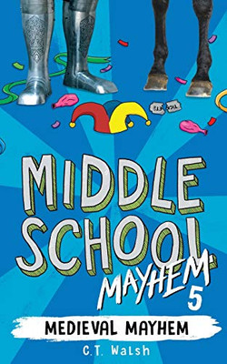 Medieval Mayhem (Middle School Mayhem)