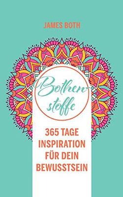 Bothenstoffe: 365 Tage Inspiration für Dein Bewusstsein (German Edition)