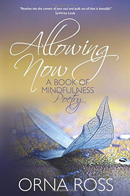 Allowing Now: A Book of Mindfulness Poetry