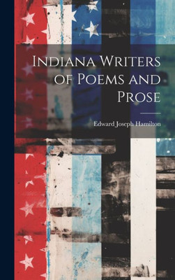 Indiana Writers Of Poems And Prose