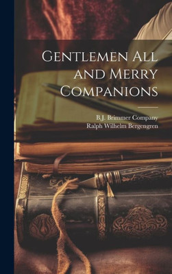 Gentlemen All And Merry Companions
