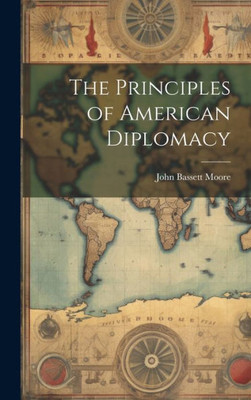 The Principles Of American Diplomacy