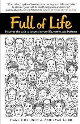 Full of Life: Discover the path to success in your life, career, and business (Full of Life Books)