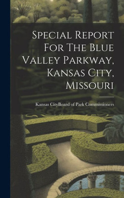 Special Report For The Blue Valley Parkway, Kansas City, Missouri