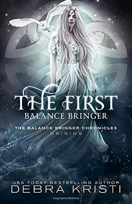 The First Balance Bringer: A Balance Bringer Origins Story (The Balance Bringer Origins)