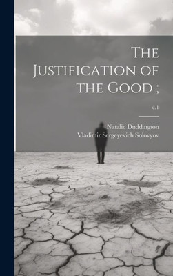 The Justification Of The Good;; C.1