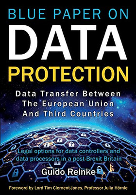 Data Transfer between the European Union and third countries: Legal options for data controllers and data processors in a post-Brexit Britain (Professional)