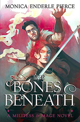 The Bones Beneath (A Militess and Mage Novel)