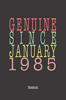 Genuine Since January 1985: Notebook