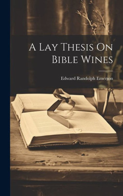 A Lay Thesis On Bible Wines