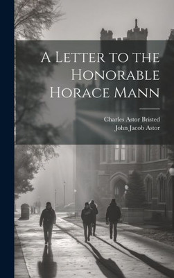 A Letter To The Honorable Horace Mann