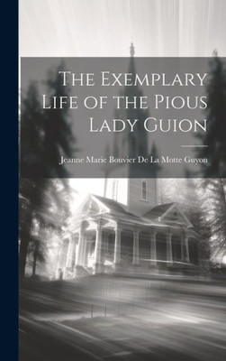 The Exemplary Life Of The Pious Lady Guion