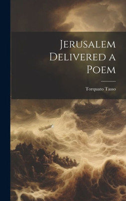 Jerusalem Delivered A Poem