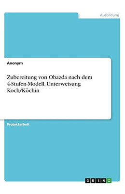 Zubereitung von Obazda nach dem 4-Stufen-Modell. Unterweisung Koch/Köchin (German Edition)