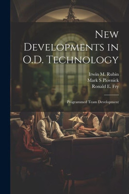 New Developments In O.D. Technology: Programmed Team Development