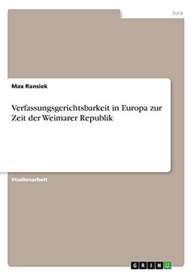 Verfassungsgerichtsbarkeit in Europa zur Zeit der Weimarer Republik (German Edition)