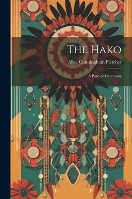 The Hako: A Pawnee Ceremony