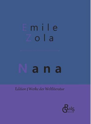 Nana: Gebundene Ausgabe (German Edition)