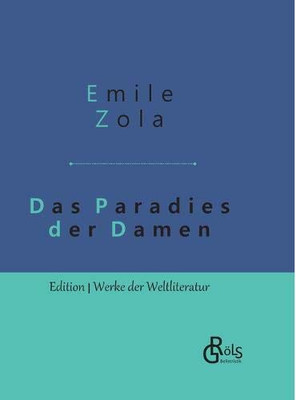 Das Paradies der Damen: Au bonheur des dames - Gebundene Ausgabe (German Edition)