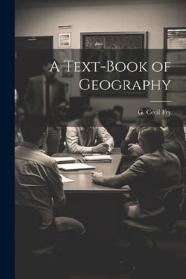 A Text-Book Of Geography