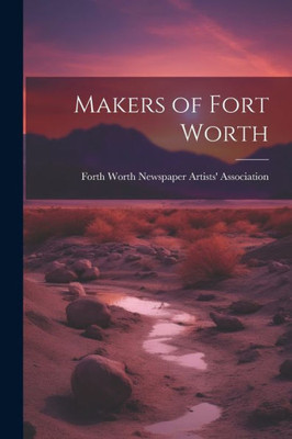Makers Of Fort Worth