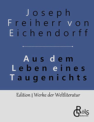 Aus dem Leben eines Taugenichts (German Edition)