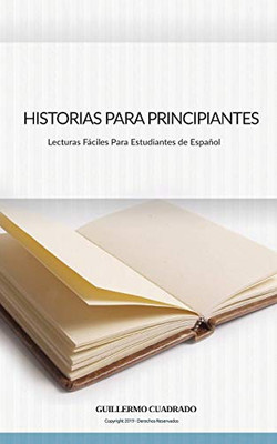 Historias Para Principiantes: Relatos cortos para estudiantes de Español (1) (Relatos Para Principiantes) (Spanish Edition)