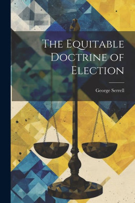 The Equitable Doctrine Of Election