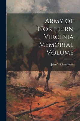 Army Of Northern Virginia Memorial Volume
